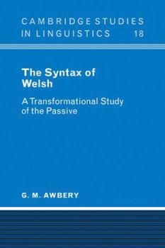 The Syntax of Welsh: A Transformational Study of the Passive - Book  of the Cambridge Studies in Linguistics