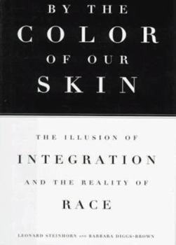 Hardcover By the Color of Our Skin: The Illusion of Integration and the Reality of Race Book