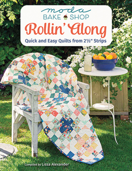 Paperback Moda Bake Shop - Rollin' Along: Quick and Easy Quilts from 2 1/2 Strips Book