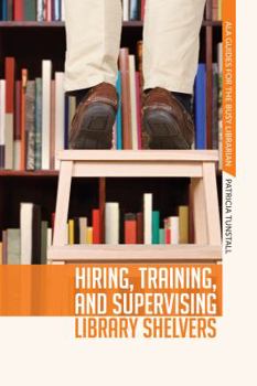 Paperback Hiring, Training, and Supervising Library Shelvers Book