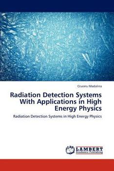 Paperback Radiation Detection Systems With Applications in High Energy Physics Book