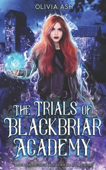 The Trials of Blackbriar Academy - Book #1 of the Blackbriar Academy