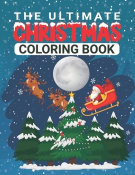 Paperback The Ultimate Christmas Coloring Book: (Adult Coloring) Book