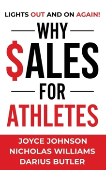 Paperback Why Sales for Athletes: Lights Out and On Again Book