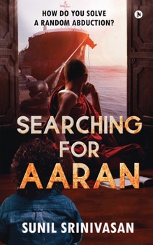 Paperback Searching for Aaran: How Do You Solve a Random Abduction? Book