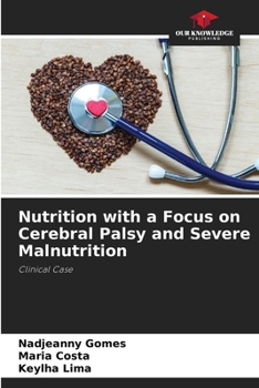 Paperback Nutrition with a Focus on Cerebral Palsy and Severe Malnutrition Book
