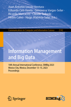 Information Management and Big Data: 10th Annual International Conference, SIMBig 2023, Mexico City, Mexico, December 13–15, 2023, Proceedings ... in Computer and Information Science, 2142)