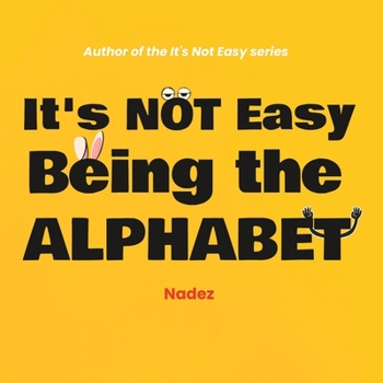 Paperback It's Not Easy Being the Alphabet Book