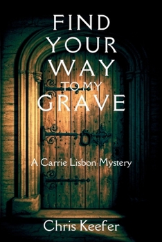 Paperback Find Your Way to My Grave: A Carrie Lisbon Mystery Book