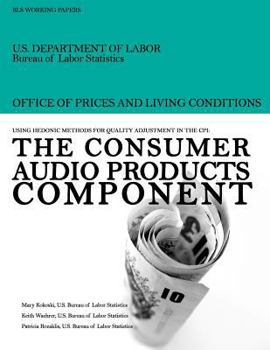 Paperback Using Hedonic Methods for Quality Adjustment in the CPI: The Consumer Audio Products Component Book