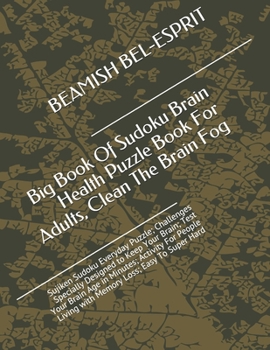 Paperback Big Book Of Sudoku Brain Health Puzzle Book For Adults, Clean The Brain Fog: Sujiken Sudoku Everyday Puzzle; Challenges Specially Designed to Keep You Book