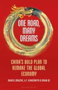 Hardcover One Road, Many Dreams: China's Bold Plan to Remake the Global Economy Book