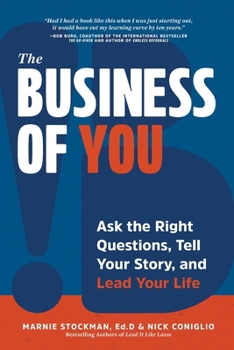 Paperback The Business of You: Ask the Right Questions, Tell Your Story, and Lead Your Life Book