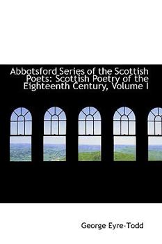 Abbotsford Series of the Scottish Poets - Book  of the Abbotsford series of the Scottish poets