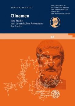 Clinamen: Eine Studie Zum Dynamischen Atomismus Der Antike