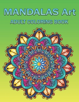 Paperback mandalas art adult coloring book: Stress Relieving Mandala Art Designs Relaxing coloring book for adult with amazing Big Mandalas to Color for Relaxat Book