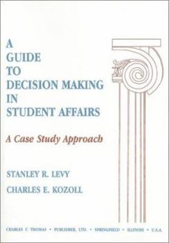 Paperback A Guide to Decision Making in Student Affairs: A Case Study Approach Book