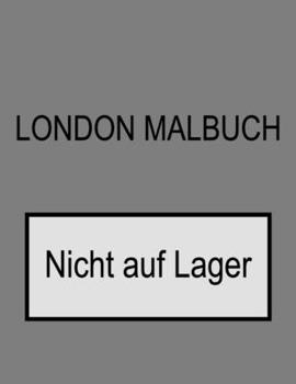 London Malbuch: für Kinder, Jungen, Mädchen, Erwachsene | England Landschaften, Skylines, Taxis