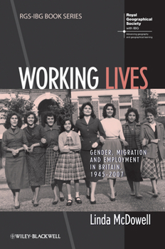 Paperback Working Lives: Gender, Migration and Employment in Britain, 1945-2007 Book