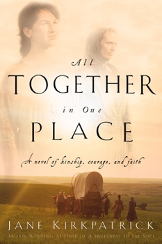 All Together in One Place (Kinship and Courage #1) - Book #1 of the Kinship and Courage