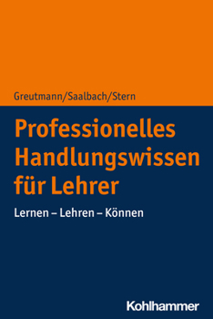 Paperback Professionelles Handlungswissen Fur Lehrerinnen Und Lehrer: Lernen - Lehren - Konnen [German] Book
