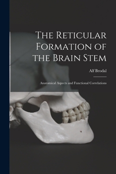 Paperback The Reticular Formation of the Brain Stem; Anatomical Aspects and Functional Correlations Book
