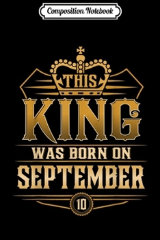 Paperback Composition Notebook: This King Was Born On September 18th Virgo Libra Journal/Notebook Blank Lined Ruled 6x9 100 Pages Book