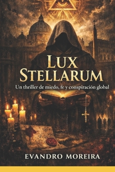 Paperback Lux Stellarum: Un thriller de miedo, fe y conspiración global [Spanish] Book
