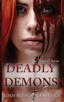 Deadly Demons - Book #2 of the Triple D