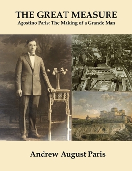 The Great Measure: Agostino Paris: The Making of a Grande Man
