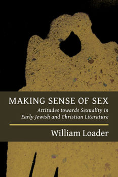 Paperback Making Sense of Sex: Attitudes Towards Sexuality in Early Jewish and Christian Literature Book