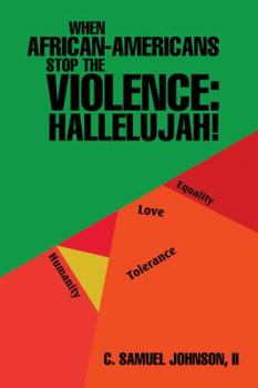 Paperback When African-Americans Stop the Violence: Hallelujah! Book