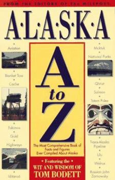 Paperback Alaska A to Z: The Most Comprehensive Book of Facts and Figures Ever Compiled about Alaska Book