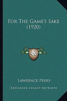 Paperback For The Game's Sake (1920) Book