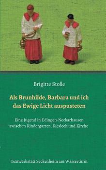 Paperback Als Brunhilde, Barbara und ich das Ewige Licht auspusteten [German] Book