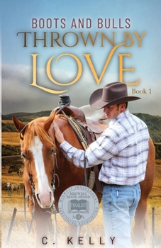 Paperback Thrown by Love: Boots and Bulls, Book 1: Boots and Bulls, Book One Book