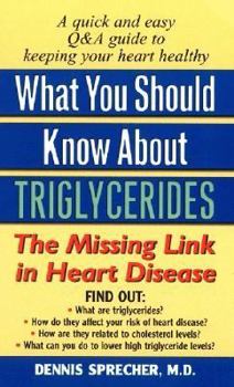Paperback What You Should Know about Triglycerides: The Missing Link in Heart Disease Book