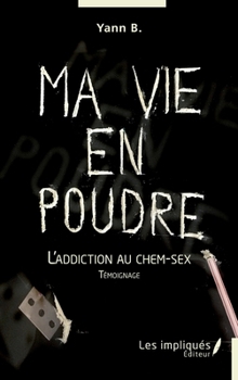 Paperback Ma vie en poudre: L'addiction au chem-sex [French] Book