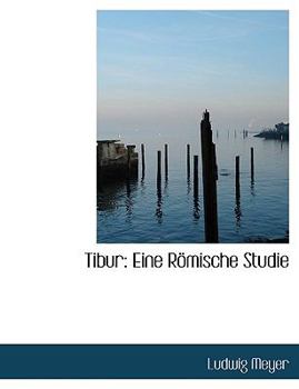 Paperback Tibur: Eine Romische Studie [Large Print] Book