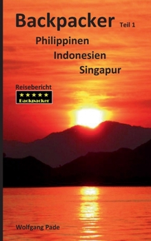 Paperback Backpacker Philippinen Indonesien Singapur Teil 1 [German] Book