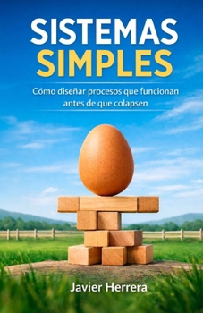 Paperback Sistemas Simples: Como diseñar procesos que funcionan antes de que colapsen [Spanish] Book