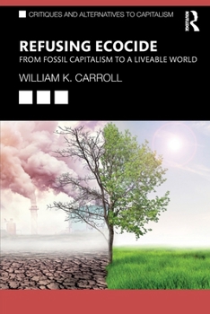 Paperback Refusing Ecocide: From Fossil Capitalism to a Liveable World Book