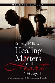 Empty Pillows: Healing Matters of the Heart: Trilogy I