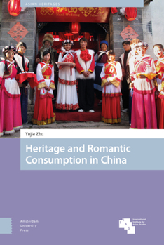Hardcover Heritage and Romantic Consumption in China Book