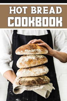 hot bread cookbook: wonderful blank lined cookbook For hot bread COOKERS it will be the Gift Idea for hot bread Lover.