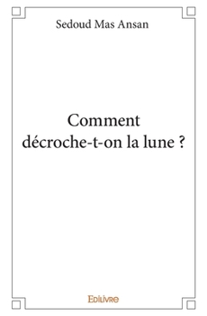 Paperback Comment décroche-t-on la lune ? [French] Book