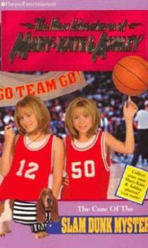 The Case of the Slam Dunk Mystery (The New Adventures of Mary-Kate & Ashley, #15) - Book #15 of the New Adventures of Mary-Kate and Ashley