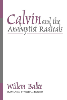 Paperback Calvin and the Anabaptist Radicals Book