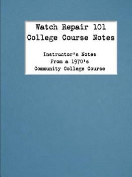 Paperback Watch Repair 101 College Course Notes Book