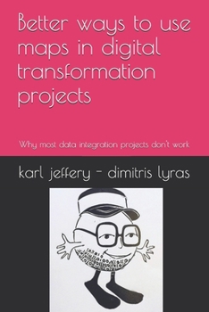 Paperback Better ways to use maps in digital transformation projects: Why most data integration projects don't work Book